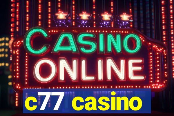 c77 casino